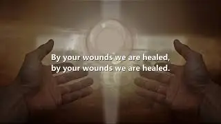 Your hands By your wounds