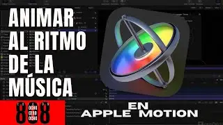 Imagen al Ritmo de la Música en Apple Motion