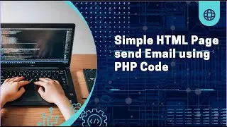 Sending Emails from a Simple HTML Page to Email Addresses using PHP Code