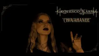 GROTESCO KARMA || Chovahanee || Official Lyric Video