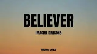 Believer - Imagine Dragons (Lyrics)