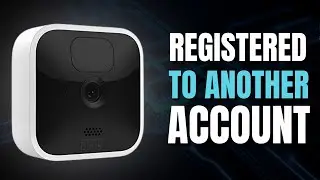 Blink Camera Registered to Another Account: How To Unregister