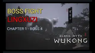 BLACK MYTH WUKONG : HOW TO DEFEAT LINGXUZI - CHAPTER 1 - BOSS 4