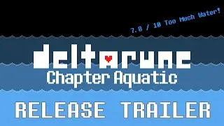 Deltarune Chapter Aquatic - RELEASE TRAILER (DOWNLOAD IN DESCRIPTION)