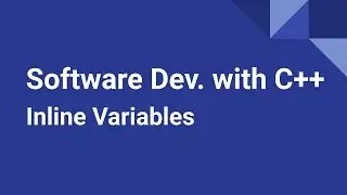 Software Development with C++: Inline Variables