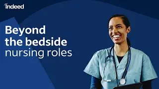 Beyond the Bedside: Non-Traditional Nursing Roles and How to Land Them | Indeed