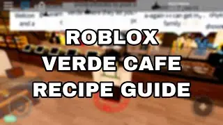 Verde Cafe Recipe Guide | ROBLOX Verde Cafe