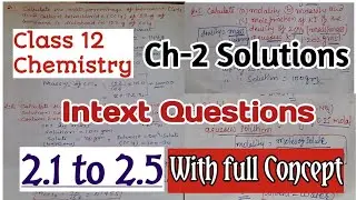 Ch-2 Solutions intext questions 2.1 to 2.5 Class 12 Chemistry | Ncert page no.-37| Solved questions