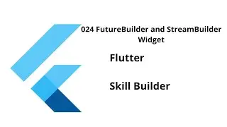 024 FutureBuilder and StreamBuilder Widget || Flutter || Free Course