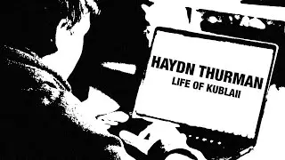 HAYDN THURMAN: Life of Kublaii