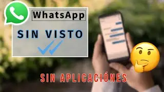 Leer mensajes de WhatsApp Sin Visto (SIN APLICACIONES)