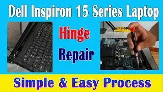 How To Repair The Hinges On Your Dell Inspiron 15 Series Laptop Easy Process