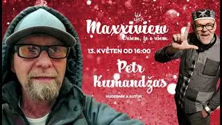 Podcast Maxxiview Petr Kumandžas 13.5.2021