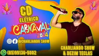 CHARLIANDO SHOW & DEZIM TECLAS CD ELÉTRICO 2024