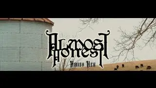 Almost Honest - Amish Hex  (Official Video)
