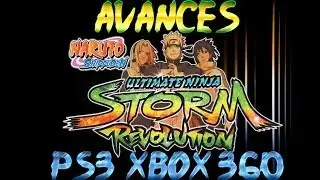 Naruto Shippuden Ultimate Ninja Storm Revolution AVANCES XBOX360/PS3 (LOQUENDO) Parte 1