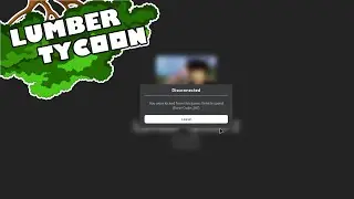 Im BANNED from Lumber Tycoon2|Roblox [error 267]