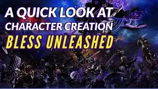 BLESS UNLEASHED | Character Creation, Races & Classes