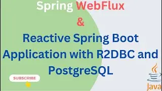Spring WebFlux + R2DBC CURD Operations | Reactive Spring Boot Application with R2DBC and PostgreSQL.