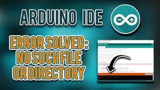 How to Solve Arduino IDE Error: 
