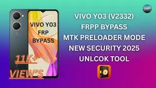 Vivo Y03 (V2332) FRP Bypass | MTK Preloader Mode | New Security 2025 | UnlockTool