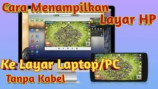 Mirroring Screen Android ke PC || Cara Menampilkan Layar HP Ke Layar Laptop/PC  Tanpa Kabel