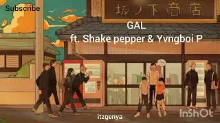 GAL ft Shake pepper & Yvngboi P