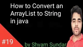 How to Convert an ArrayList to String in java || Shyam