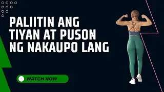 5 Minute Exercise Para sa Tiyan at Puson Ng Nakaupo lang
