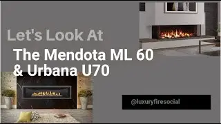 Learn about the Mendota ML60 and the Urbana U70 Fireplaces