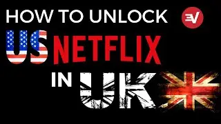 How To Unlock US Netflix In UK [2020-2021] ExpressVPN