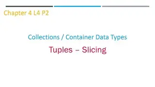 Tuples Slicing | Chapter 4 L4 P2