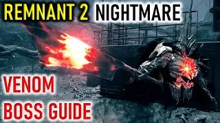 REMNANT 2 | VENOM BOSS GUIDE | NIGHTMARE DIFFICULTY | SOLO