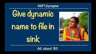 ADF\Synapse Analytics - Pass dynamic value to filename in Sink in Copy Activity & Data flow