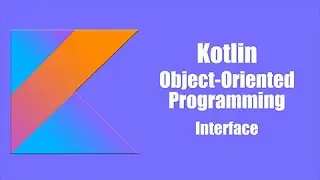 Interface - Kotlin Object Oriented Programming
