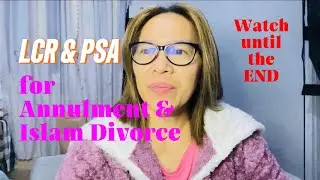 Ano ang LCR. Ano ang kinalaman nito sa Annulment at Islam Divorce. #annulment #divorceinislam