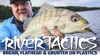 River Fishing with Soft Plastics - How to Catch Flats Bream, Structure Flathead and Rock Bar Grunter