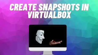 Create VirtualBox Snapshots of your Hacking OS /// Used for Ethical Hacking /// Penetration Testing