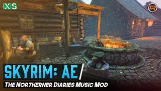 The Northerner Diaries - Immersive Music Mod For Skyrim on Xbox/PC