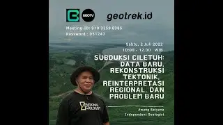 Subduksi Ciletuh: Data Baru, Rekonstruksi Tektonik, Reintepreasi Regional. Awang  Satyana