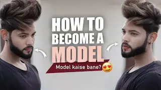 How to Become A Model | Model Kaise Bane? - SAHIL