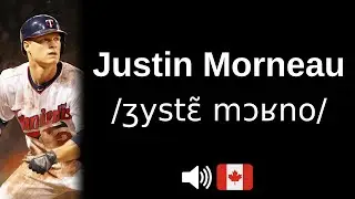 🇨🇦 Comment bien prononcer 'Justin Morneau' ?