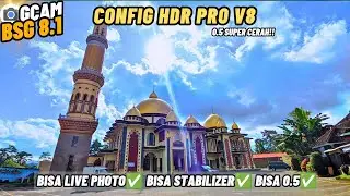 0.5 SUPER CERAH‼️Gcam Bsg 8.1 Config Hdr Pro V8 Bisa 0.5 & Stabilizer