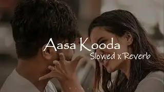 Sai Abhyankkar - Aasa Kooda  |  Thejo Bharathwaj | Preity Mukundhan | Slowed x Reverb | @ViBez_page