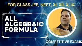 ALL Algebraic Identities for JEE 2024, JEE, NEET, XI, XII, X, IX, COMPETITIVE EXAMS