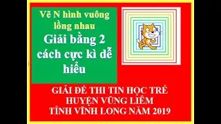 Vẽ N hinh vuông lồng nhau  Giải đề thi tin học trẻ huyện Vũng Liêm 2019