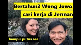 CERITA DAPAT KERJA DI JERMAN - penuh perjuangan!