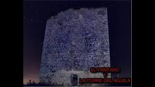 ESPECIAL DOBLE Investigación Paranormal - Temp  6 Ep  2   Pantano y Torre del Águila