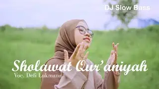 DJ Slow Bass - Sholawat Quraniyah Voc. defi lukmana (Sholatullohi Wasallam)