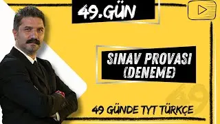 SINAV PROVASI | Deneme Günü | 49 Günde TYT Türkçe Kampı | 49.GÜN | SON GÜN